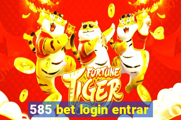 585 bet login entrar